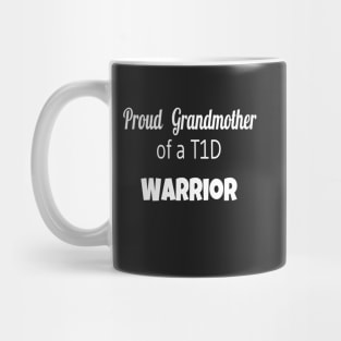 Proud Grandmother Of A T1D Warrior - White Text Mug